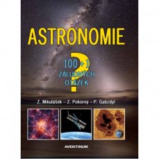100+1 záludných otázek astronomie | Z. Mikulášek, Z. Pokorný